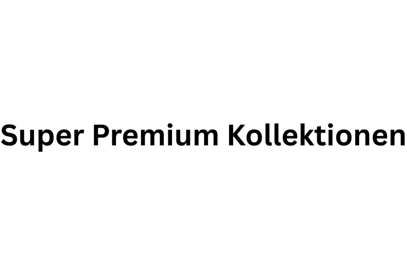 Super Premium Kollektionen